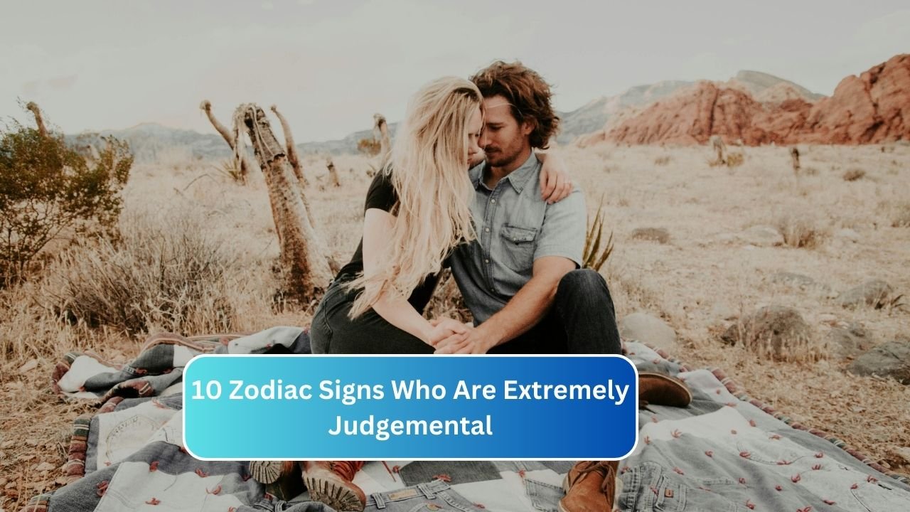 10 Zodiac Signs Who Are Extremely Judgemental