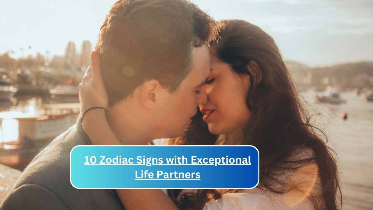 10 Zodiac Signs with Exceptional Life Partners