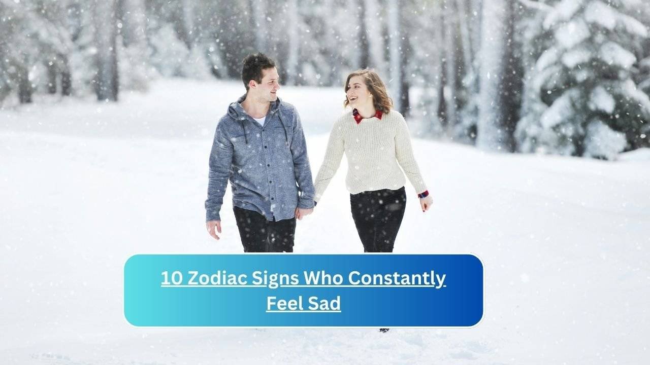 10 Zodiac Signs Who Constantly Feel Sad