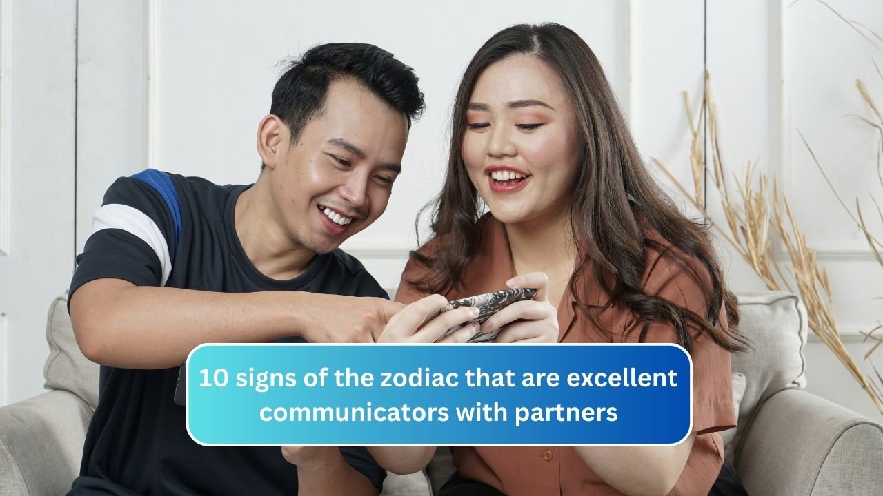 10 signs of the zodiac that are excellent communicators with partners
